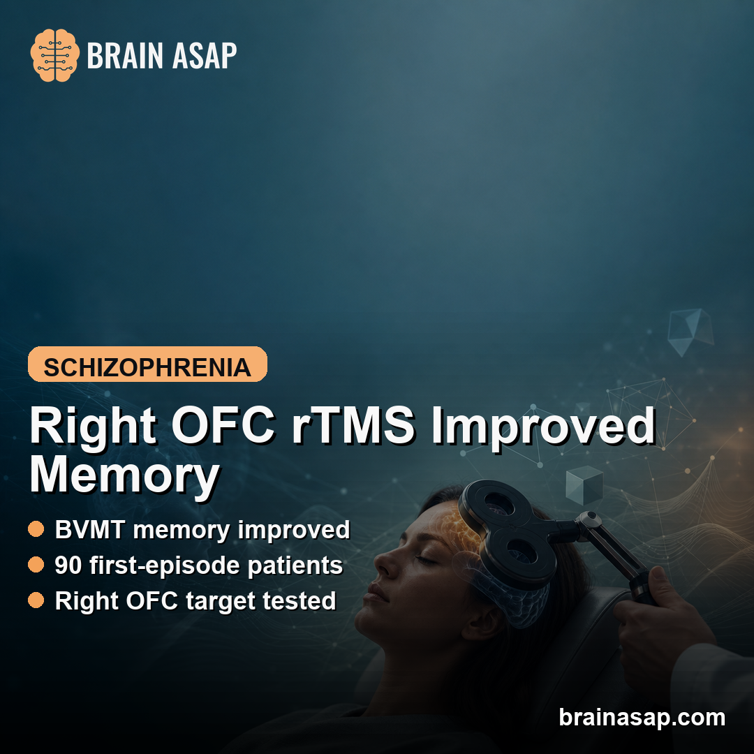 Right OFC rTMS Improved Visuospatial Memory in First-Episode Schizophrenia